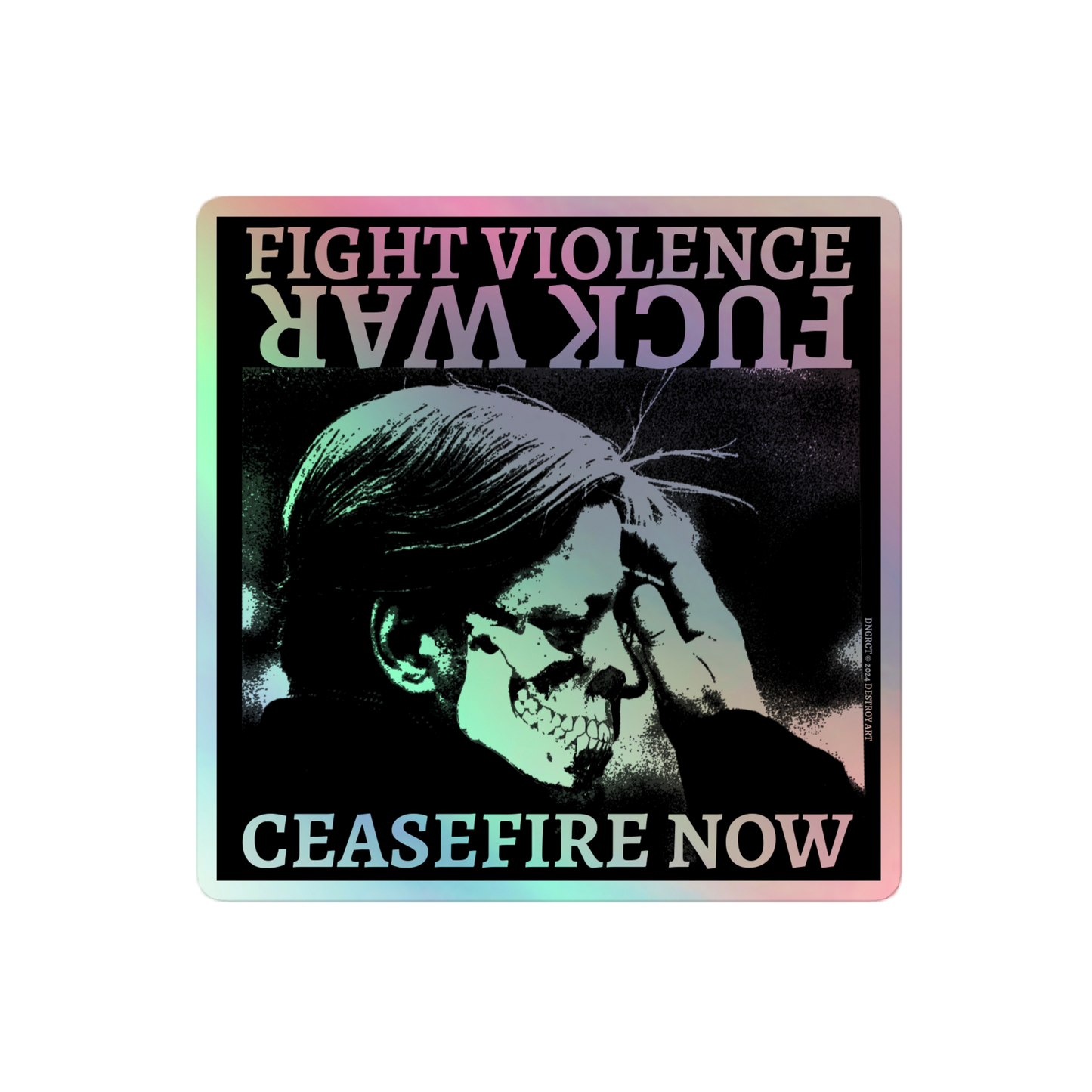 DNGRCT "CEASEFIRE NOW" Holographic 4"x4" Sticker