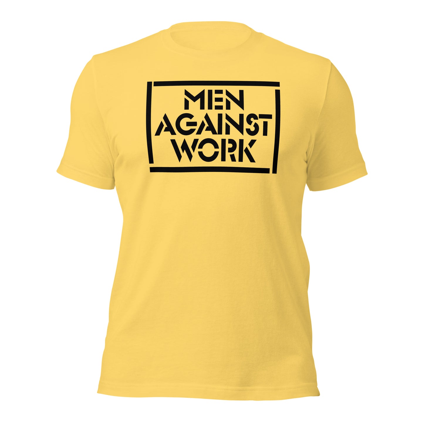 Men Against Work Unisex Tee