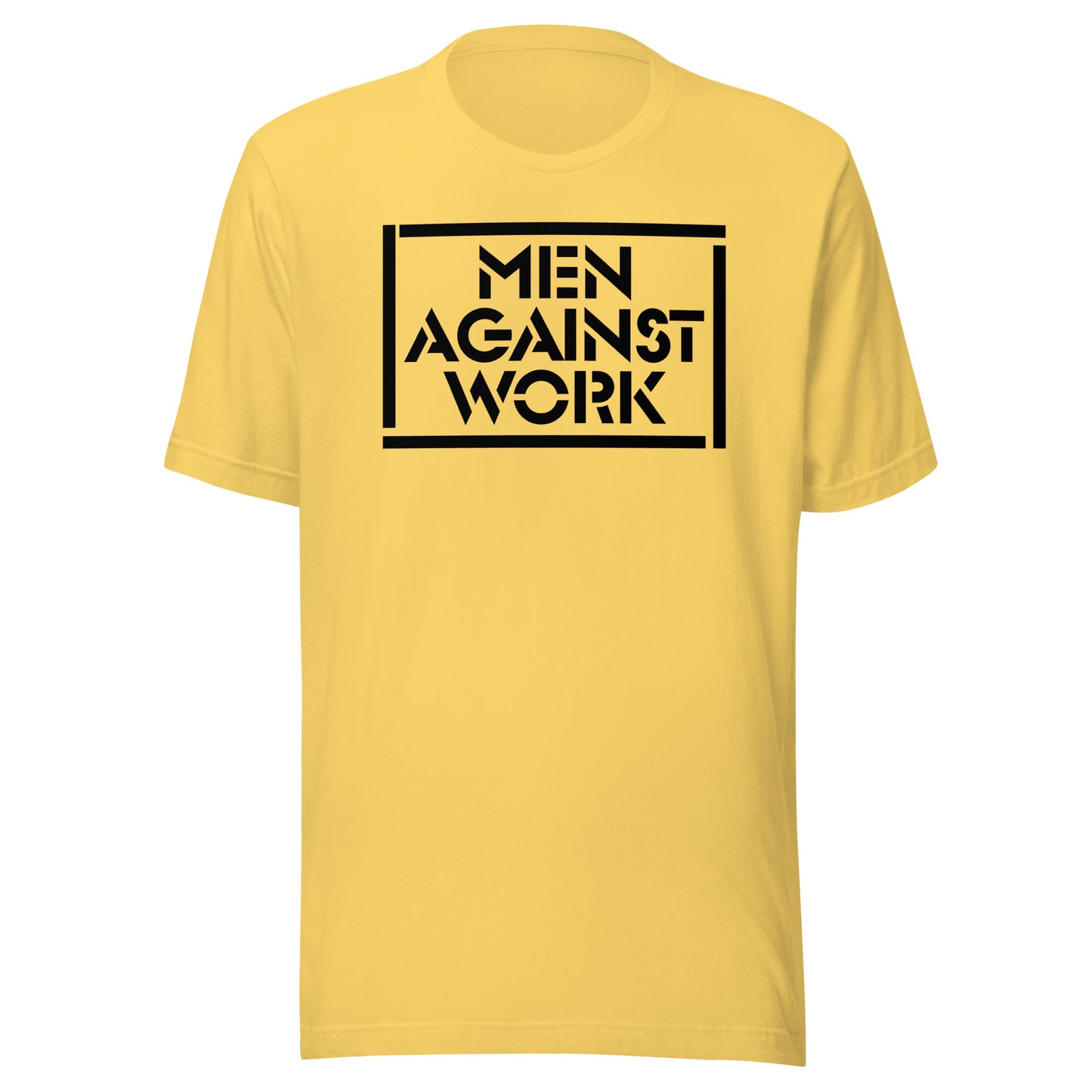 Men Against Work Unisex Tee