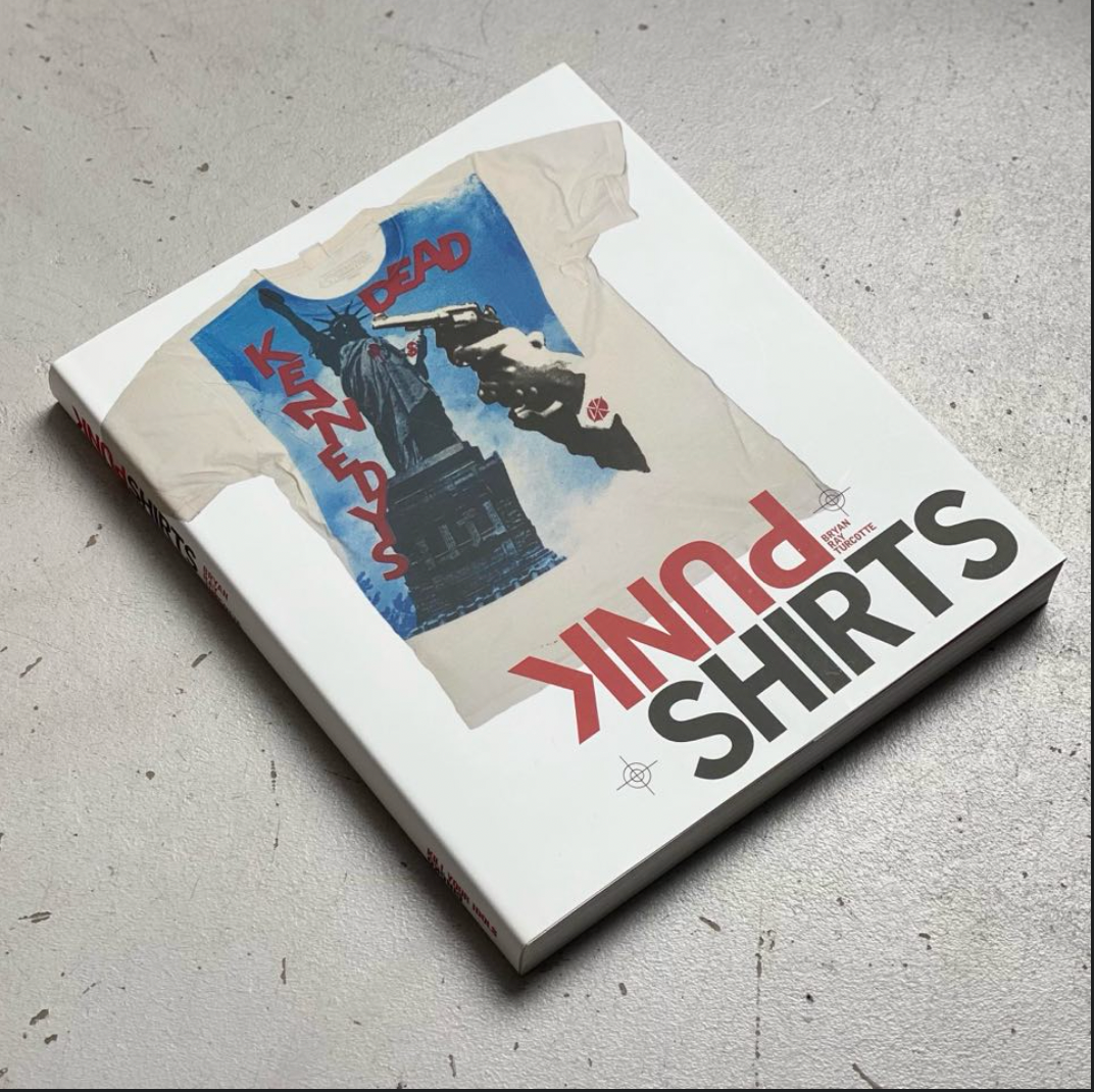 Bryan Ray Turcotte "Punk Shirts: A Personal Collection" Book