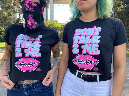 Girl Mobb "Don't Talk 2 Me" Crop Top