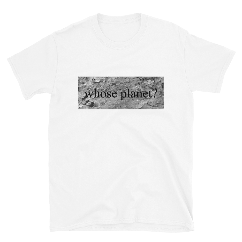 Murat Cem Menguc "Whose Planet?" T-Shirt