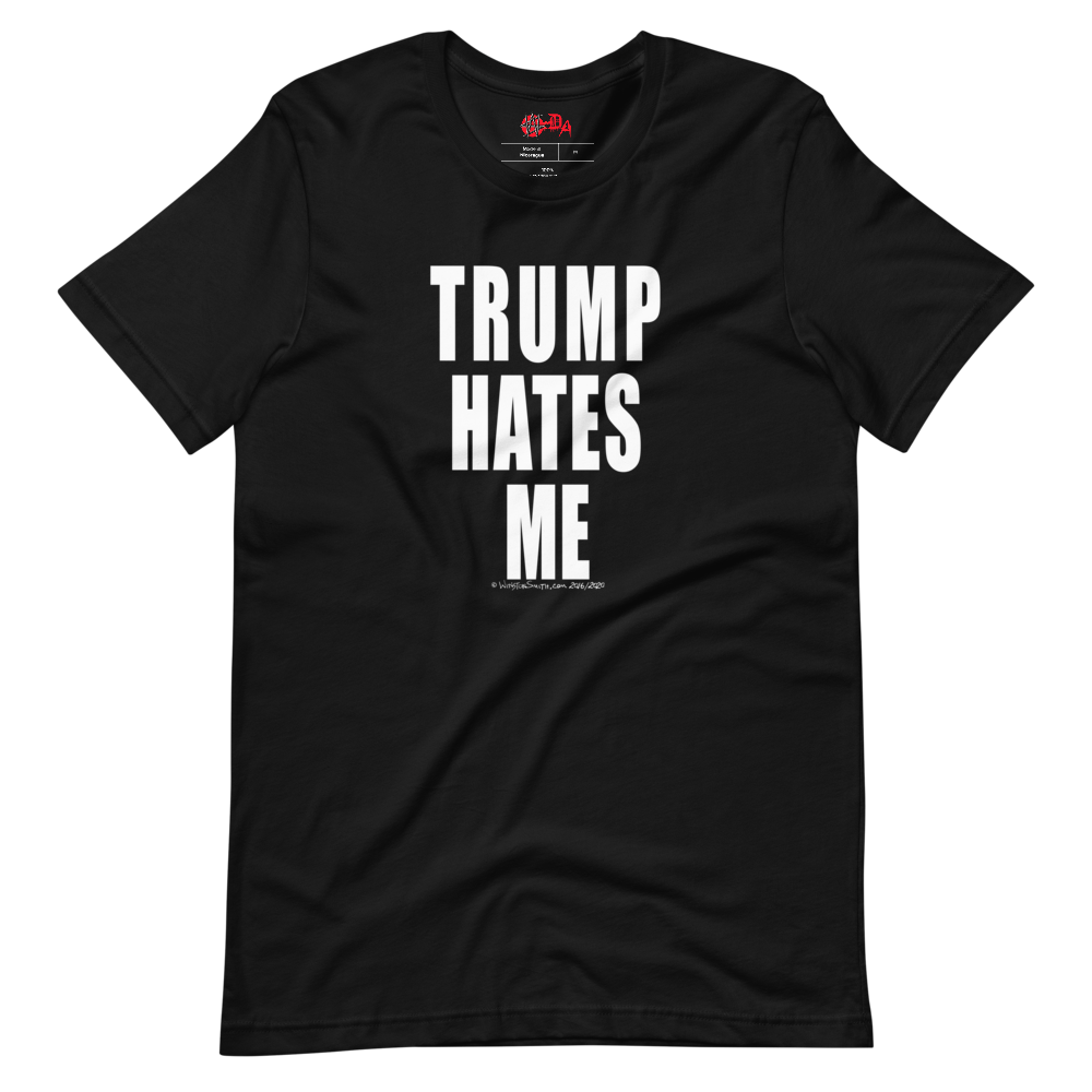 Winston Smith "Trump Hates Me" Shirt