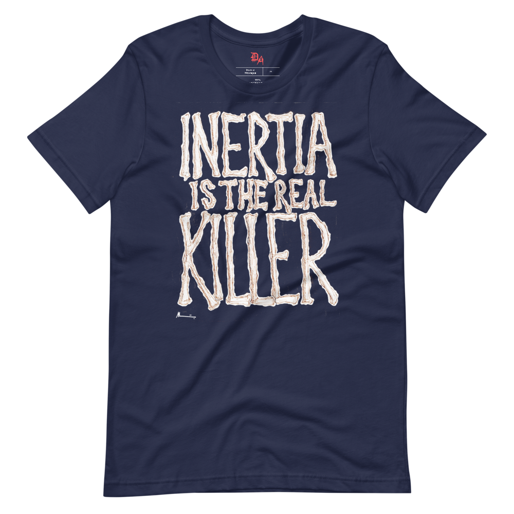 Mengüç "Inertia is the Real Killer" T-Shirt