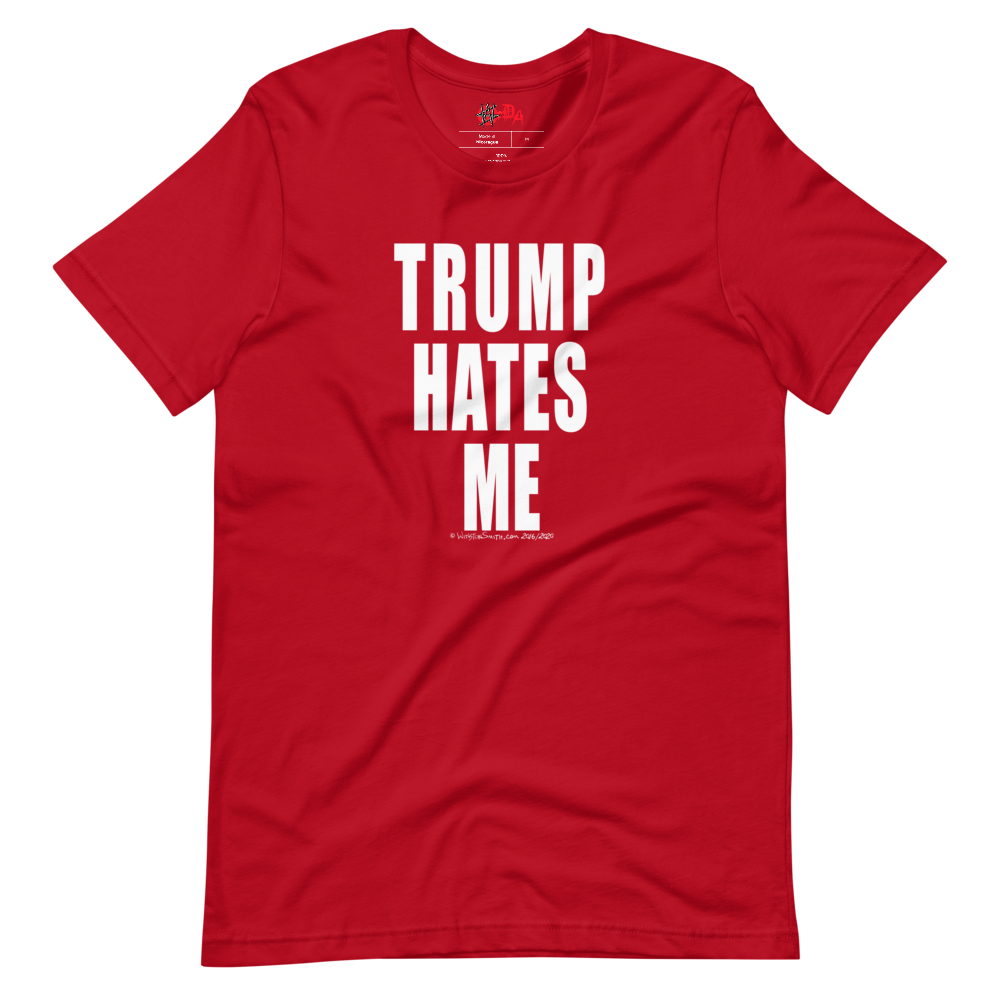 Winston Smith "Trump Hates Me" Shirt