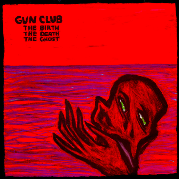 Gun Club "The Birth The Death The Ghost" LP