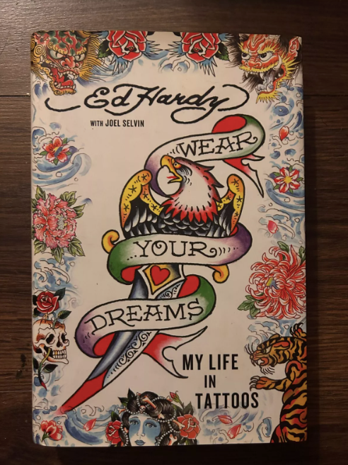 Ed Hardy Wear Your Dreams: My Life in Tattoos HARDCOVER FIRST EDITION RARE