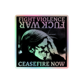 DNGRCT "CEASEFIRE NOW" Holographic 4"x4" Sticker
