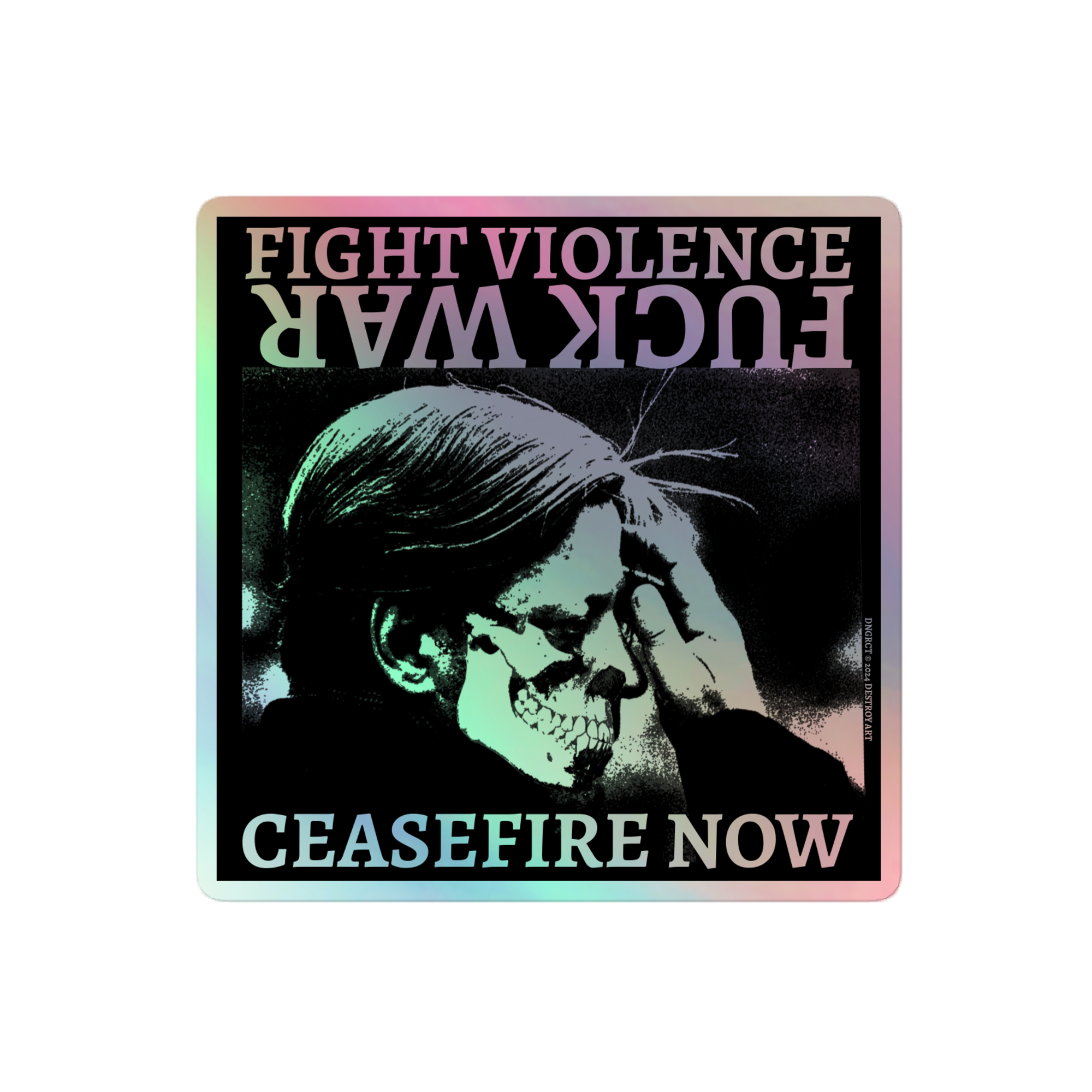 DNGRCT "CEASEFIRE NOW" Holographic 4"x4" Sticker