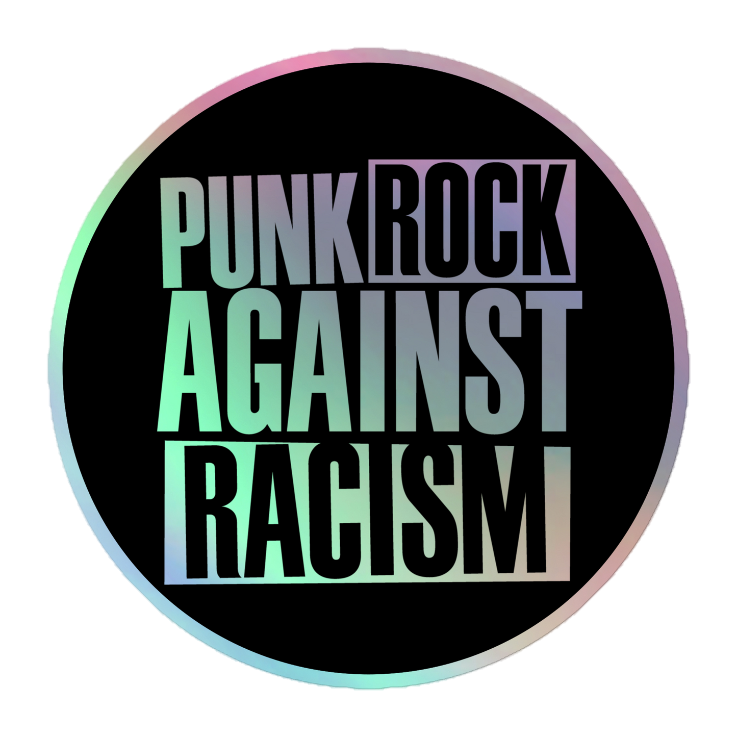 Punk Rock Against Racism Holographic stickers