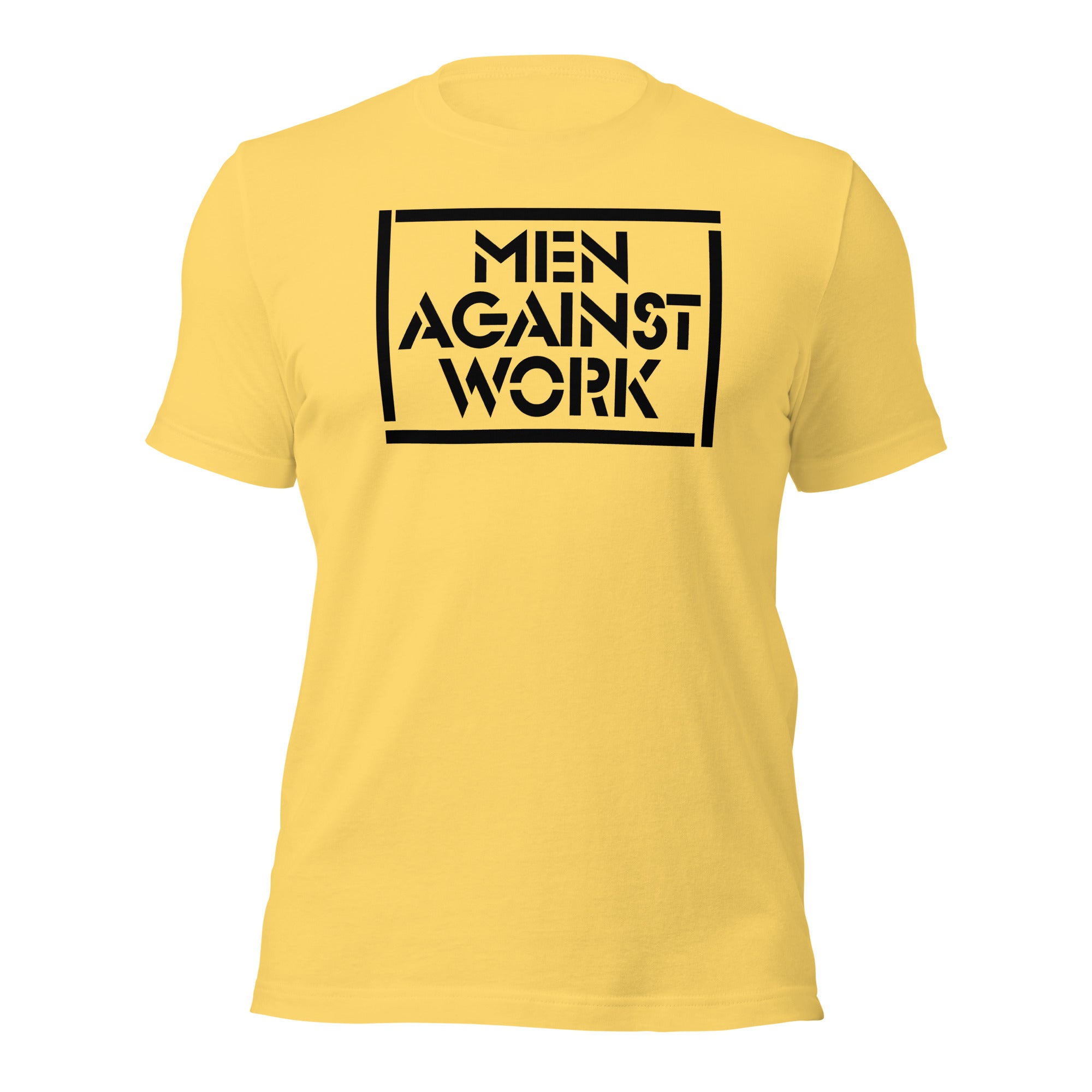 Men Against Work Unisex Tee