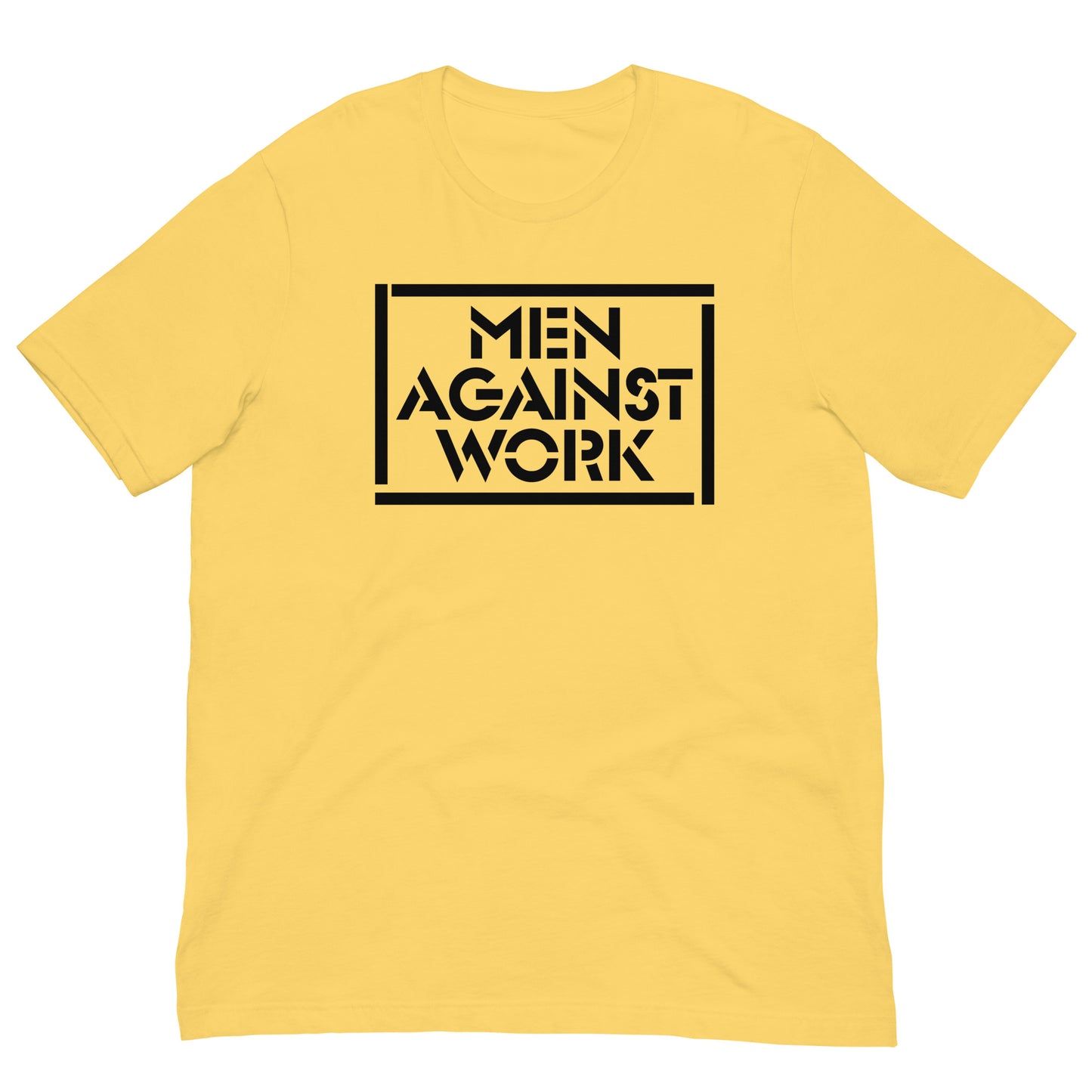 Men Against Work Unisex Tee