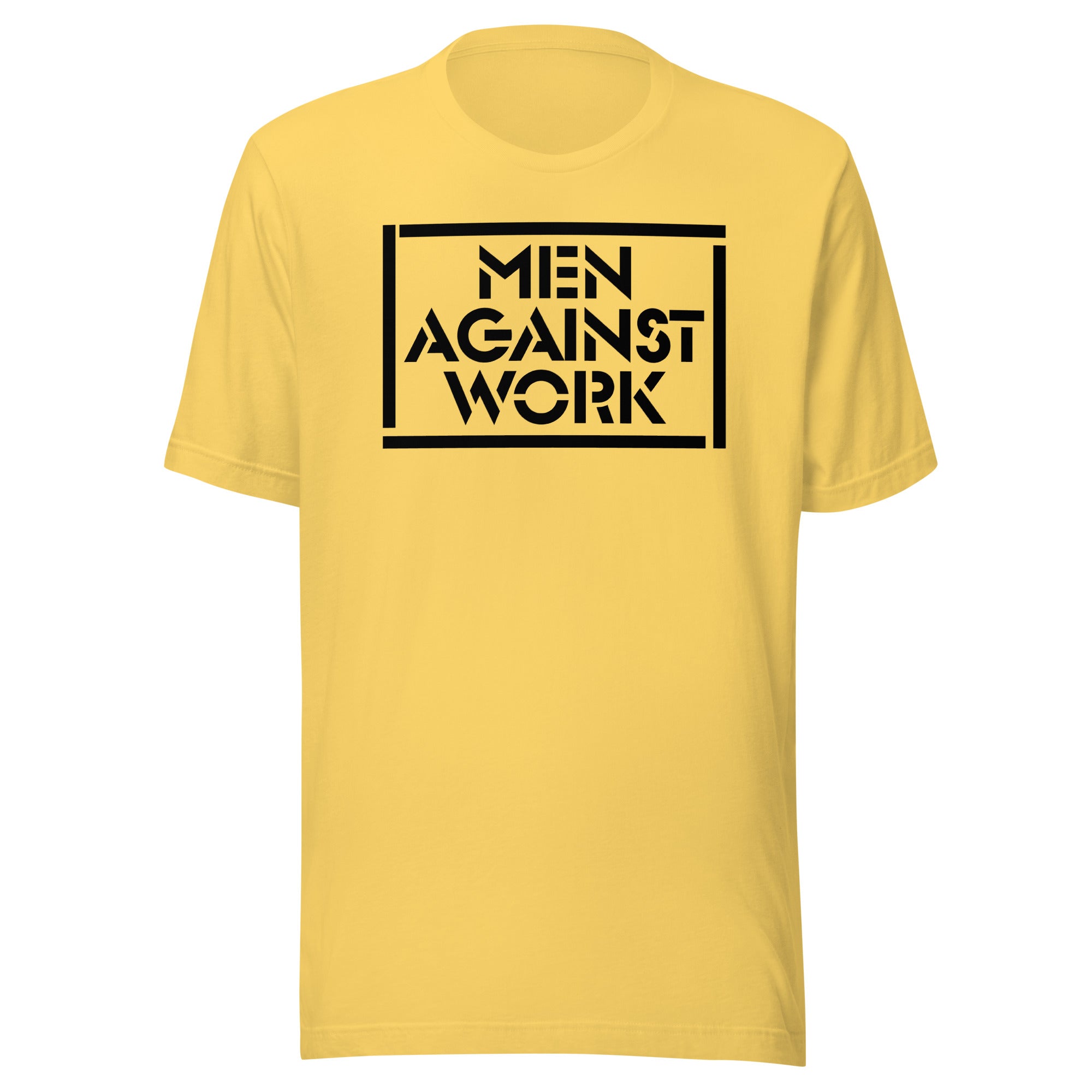 Men Against Work Unisex Tee