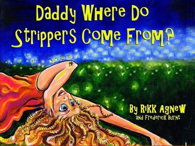 Rikk Agnew "Daddy, Where Do Strippers Come From?