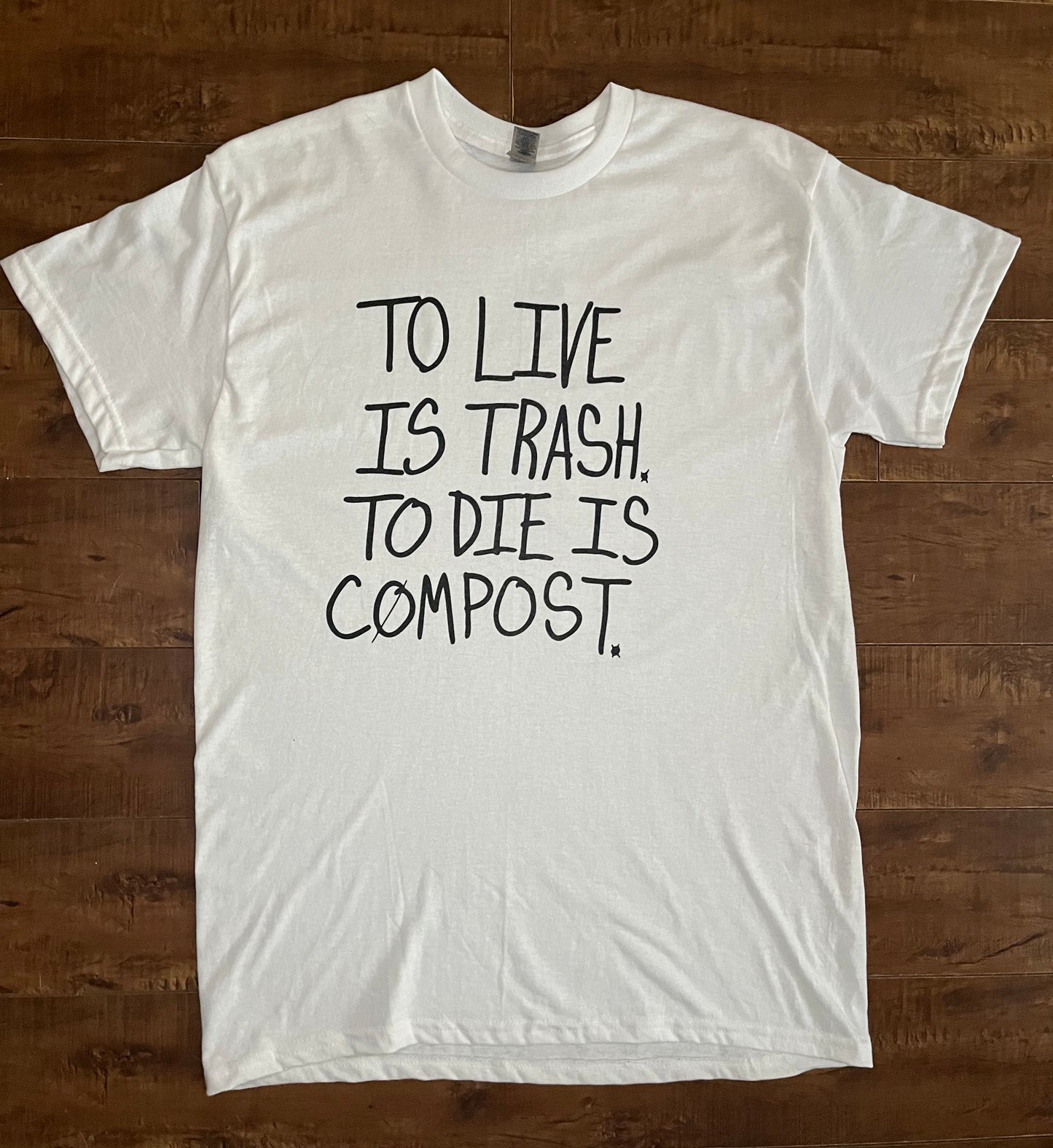 Still Hear "To Live is Trash" T-shirt
