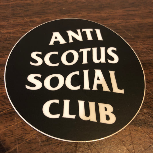 Stealworks "Anti Scotus Social Club" Sticker