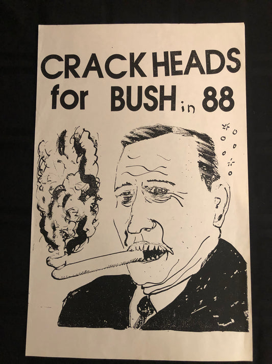 "Crackheads for Bush '88" Poster (1988)
