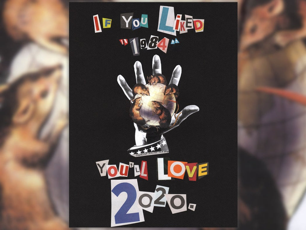 Winston Smith "If You Liked 1984, You'll Love 2020" Print (2019)