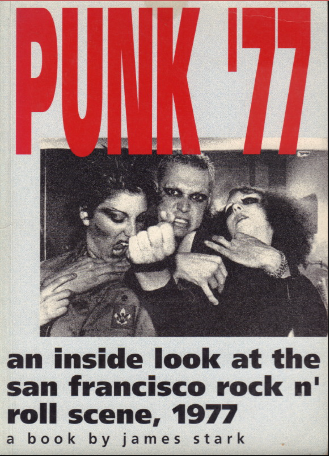 James Stark "Punk '77: An Inside Look at SF Rock n Roll 1977" Signed Book