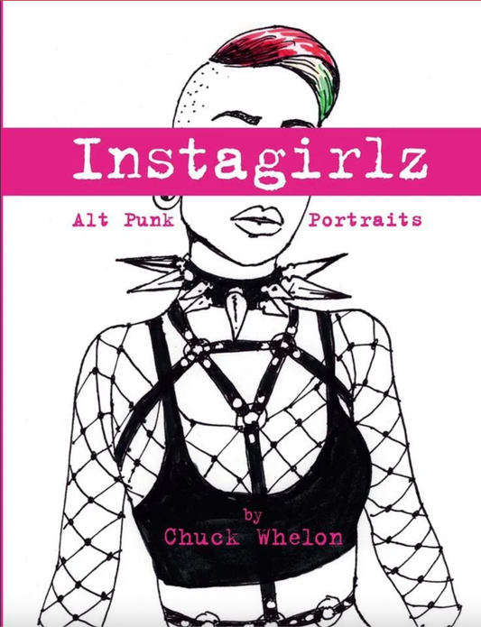 Chuck Whelon "Instagirlz: Alt Punk Portraits" Book