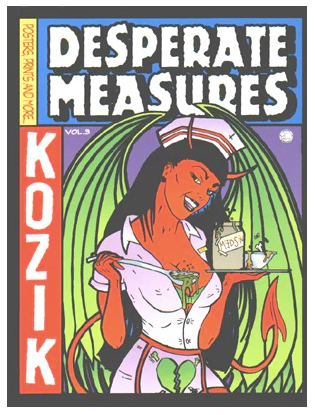 Frank Kozik "Desperate Measures Empty Pleasures"