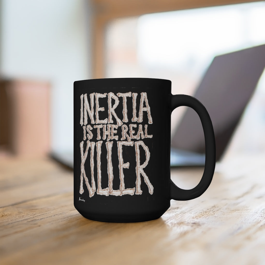 Murat Cem Menguc "Inertia is the Real Killer" Mug