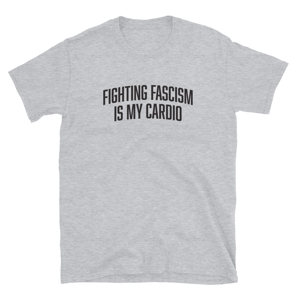Stealworks "Fighting Fascism is My Cardio" T-shirt