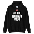 Winston Smith "Act Like Nothing's Wrong" Hoodie