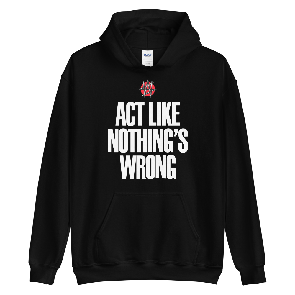Winston Smith "Act Like Nothing's Wrong" Hoodie