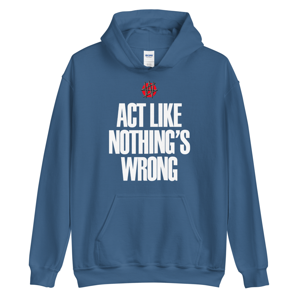 Winston Smith "Act Like Nothing's Wrong" Hoodie