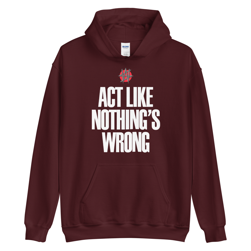 Winston Smith "Act Like Nothing's Wrong" Hoodie