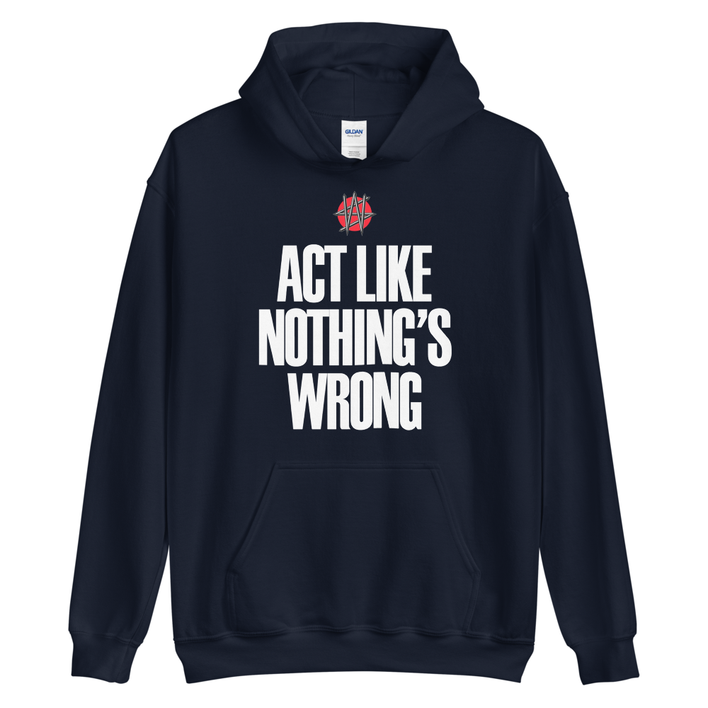 Winston Smith "Act Like Nothing's Wrong" Hoodie
