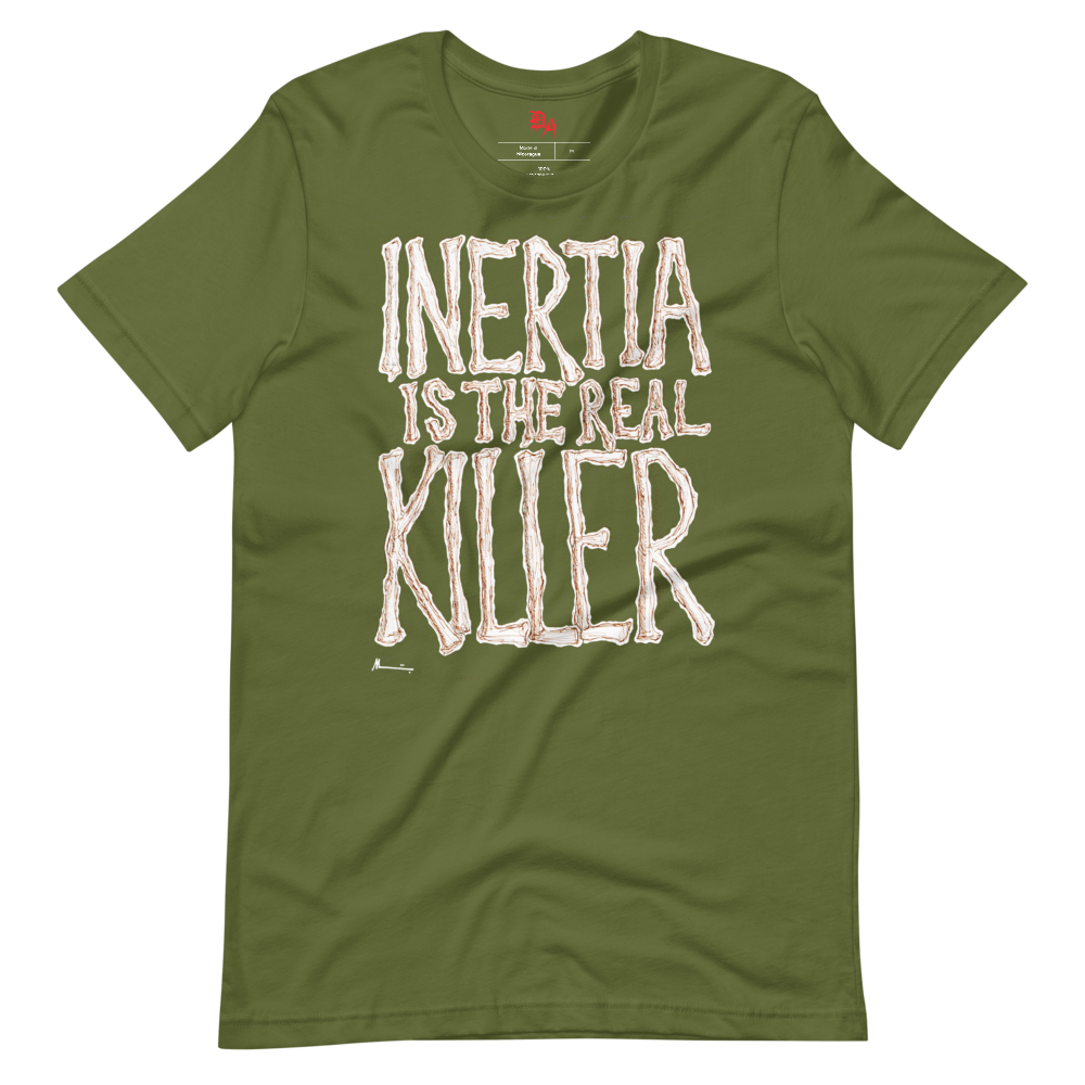 Mengüç "Inertia is the Real Killer" T-Shirt